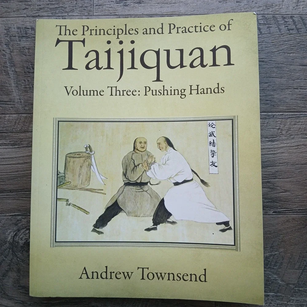 The Principles and Practice of Taijiquan: Volume Three: Pushing Hands, Brand ...
